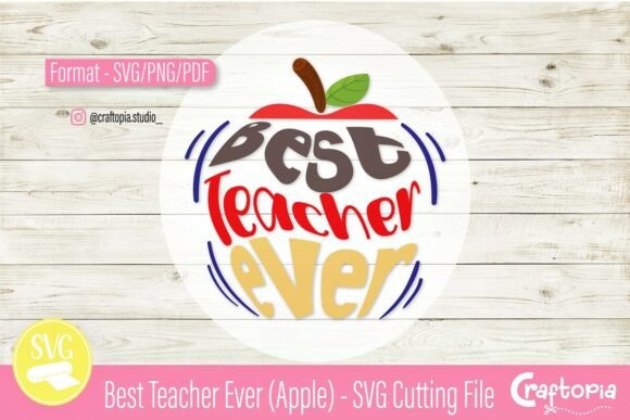Best Teacher Ever Apple SVG for Graphics & T-Shirt Designs