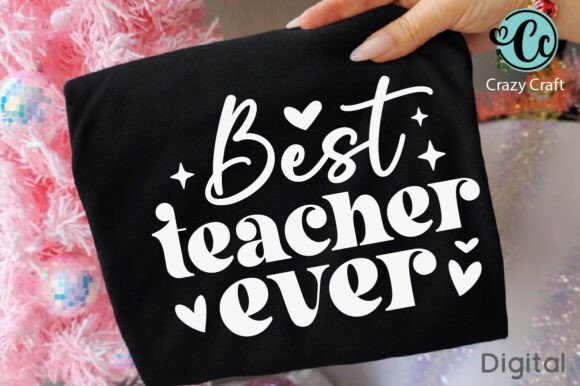 Best Teacher Ever Graphics for T-Shirt Designs