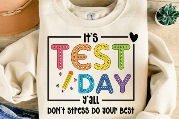 It’s Test Day SVG: Graphics for T-Shirt Designs