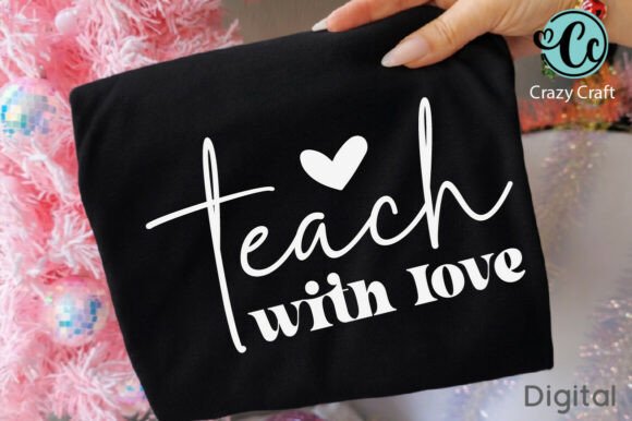 Teach with Love Graphics for T-Shirt Designs