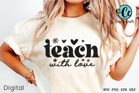 Teach with Love SVG: Graphics for T-Shirt Designs