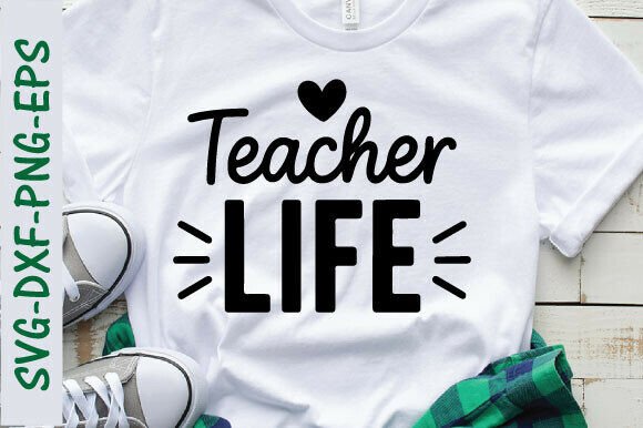 Teacher Life SVG for T-Shirt Designs & Graphics