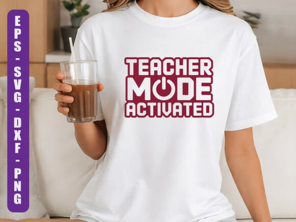 Teacher Mode Activated Graphics & T-Shirt Designs